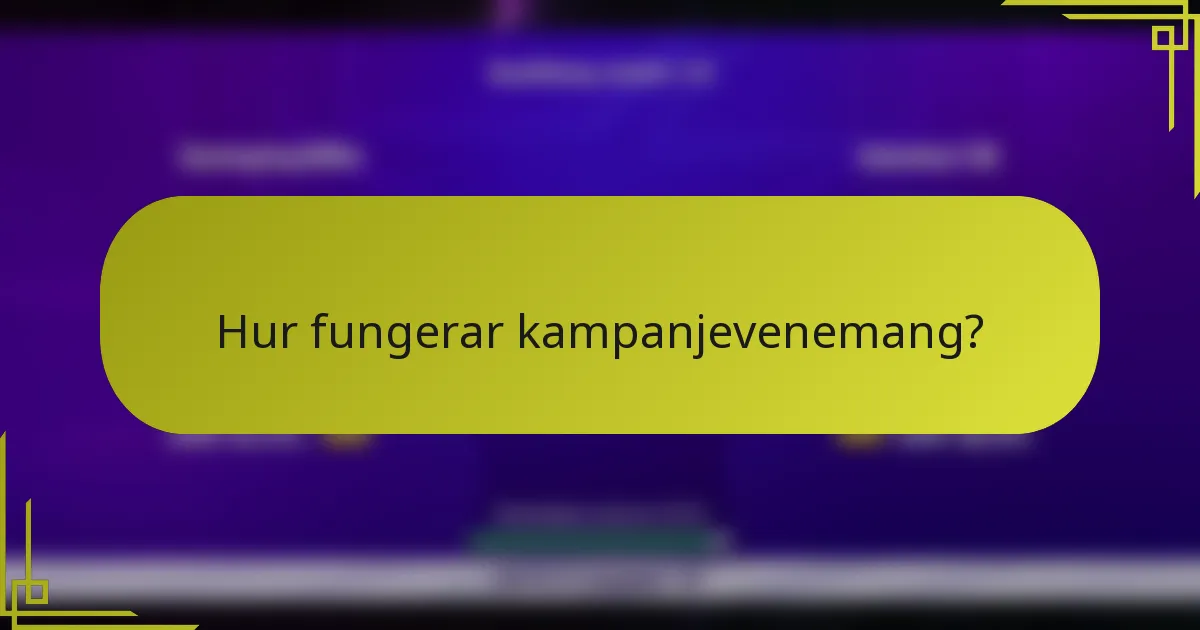Hur fungerar kampanjevenemang?