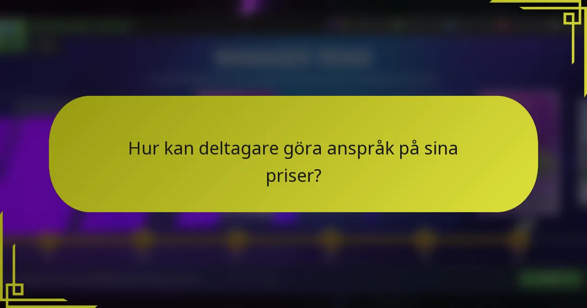 Hur kan deltagare göra anspråk på sina priser?