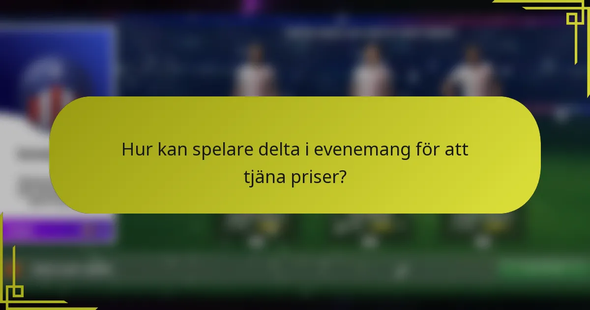 Hur kan spelare delta i evenemang för att tjäna priser?