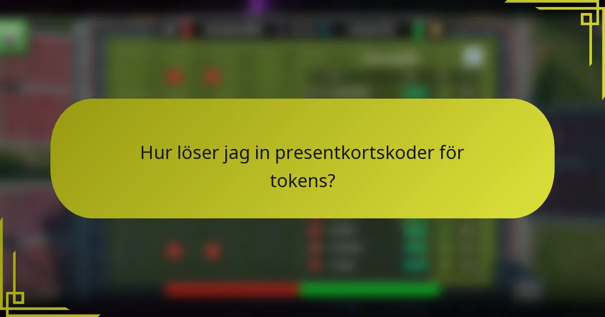 Hur löser jag in presentkortskoder för tokens?