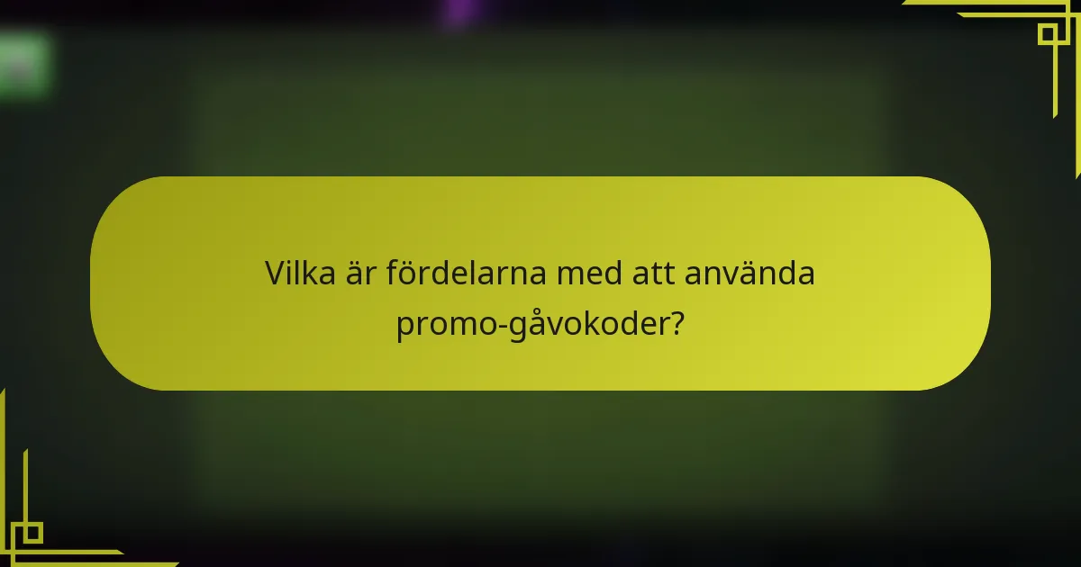 Vilka är fördelarna med att använda promo-gåvokoder?