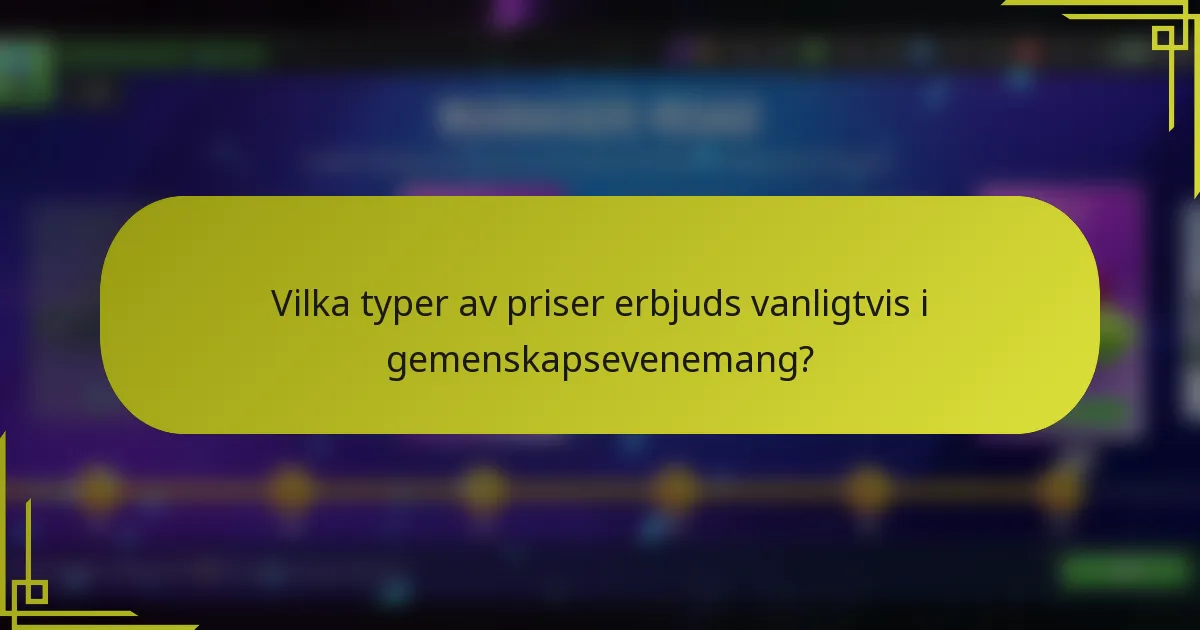 Vilka typer av priser erbjuds vanligtvis i gemenskapsevenemang?